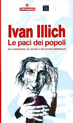 Ivan Illich - Le paci dei popoli
